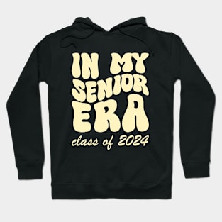 IN MY SENIOR ERA - CLASS OF 2024 Hoodie